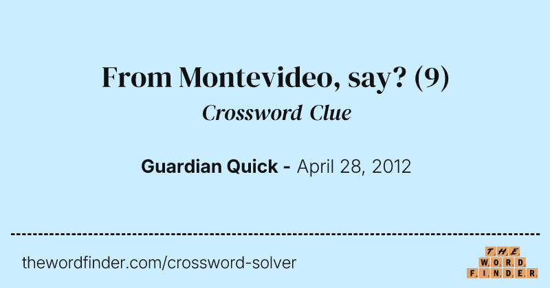 From Montevideo, say? crossword clue image
