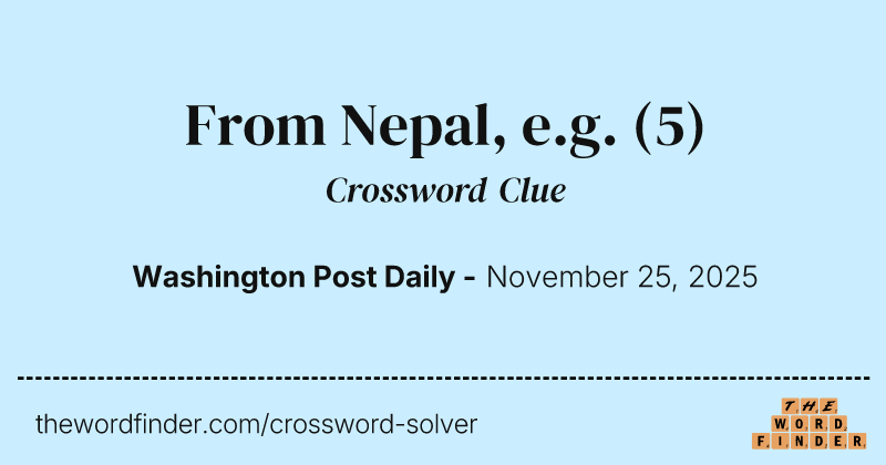 From Nepal, e.g. crossword clue image