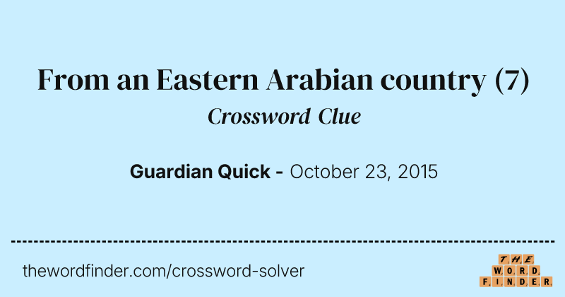 From an Eastern Arabian country crossword clue image