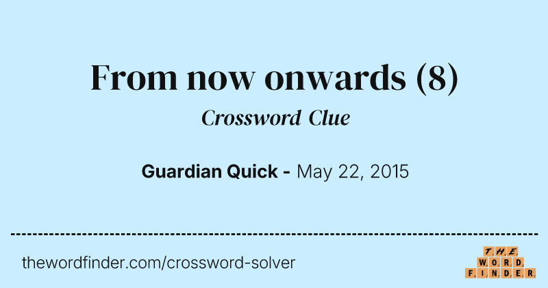 From now onwards crossword clue image