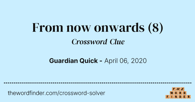 From now onwards crossword clue image