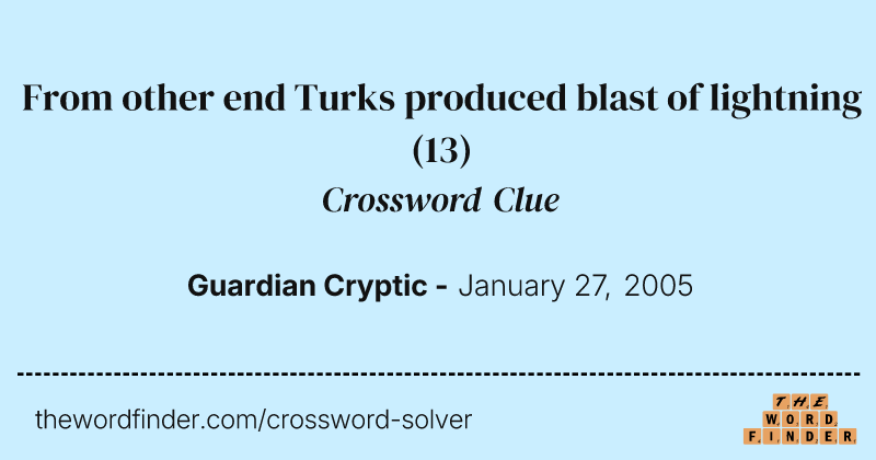 From other end Turks produced blast of lightning crossword clue image