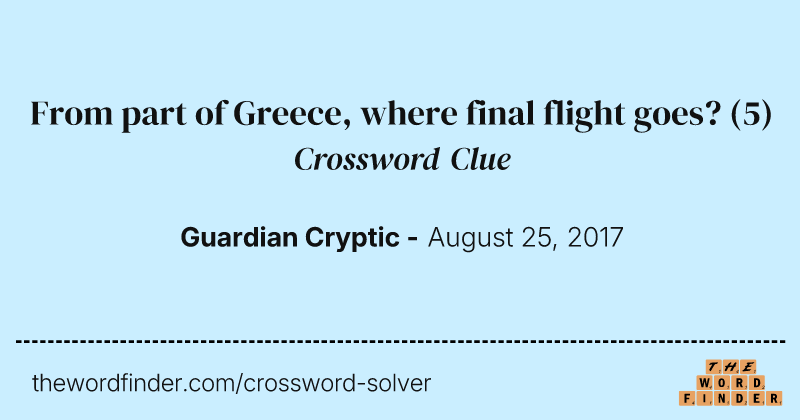 From part of Greece, where final flight goes? crossword clue image