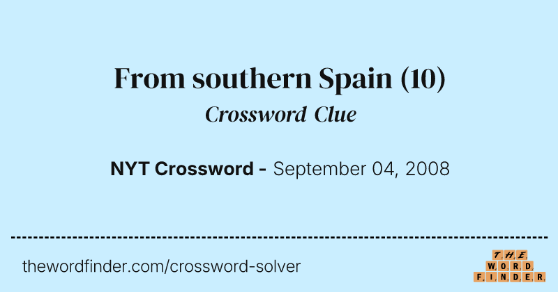 From southern Spain crossword clue image