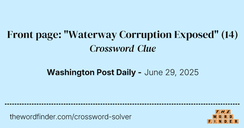 Front page: "Waterway Corruption Exposed" crossword clue image