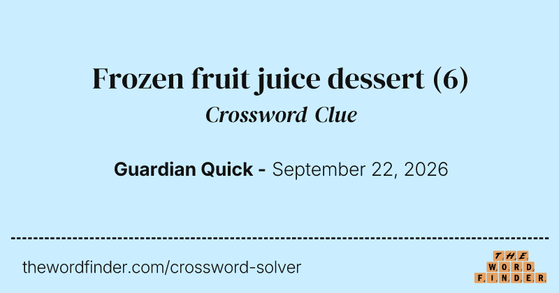 Frozen fruit juice dessert crossword clue image