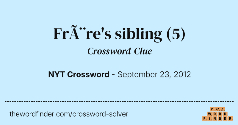 Frère's sibling crossword clue image