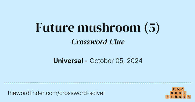 Future mushroom crossword clue image