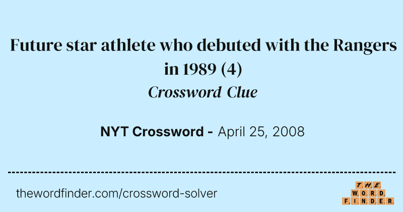 Future star athlete who debuted with the Rangers in 1989 crossword clue image