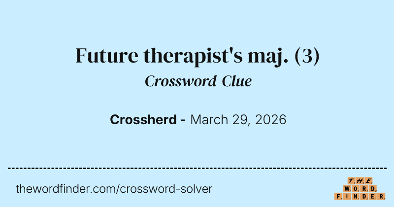 Future therapist's maj. crossword clue image