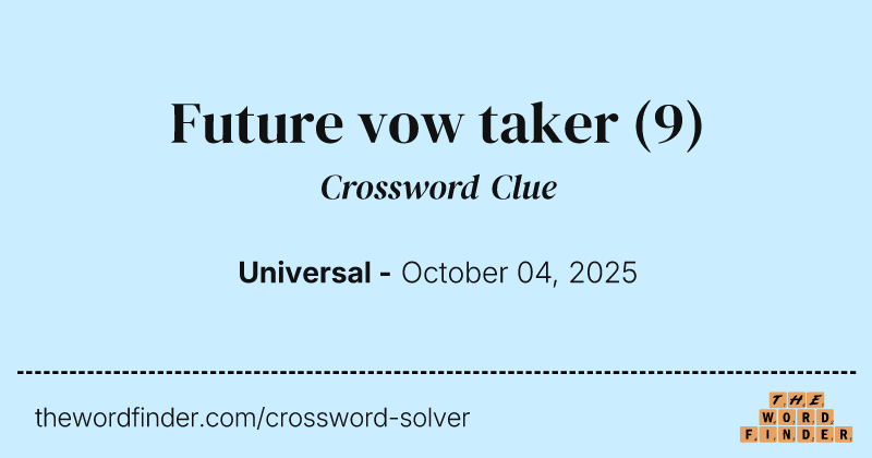 Future vow taker crossword clue image
