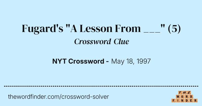 Fugard's "A Lesson From ___" crossword clue image