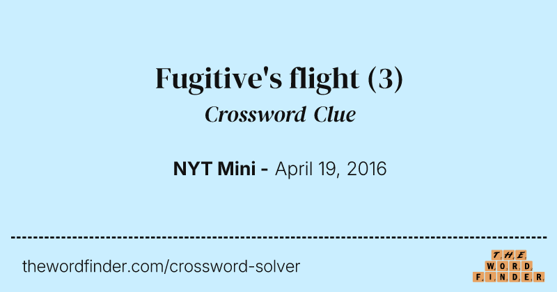 Fugitive's flight crossword clue image