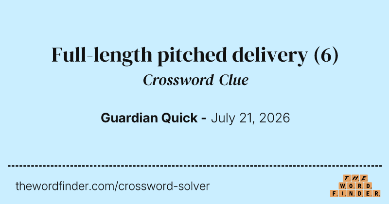 Full-length pitched delivery crossword clue image