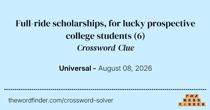 Full-ride scholarships, for lucky prospective college students crossword clue image