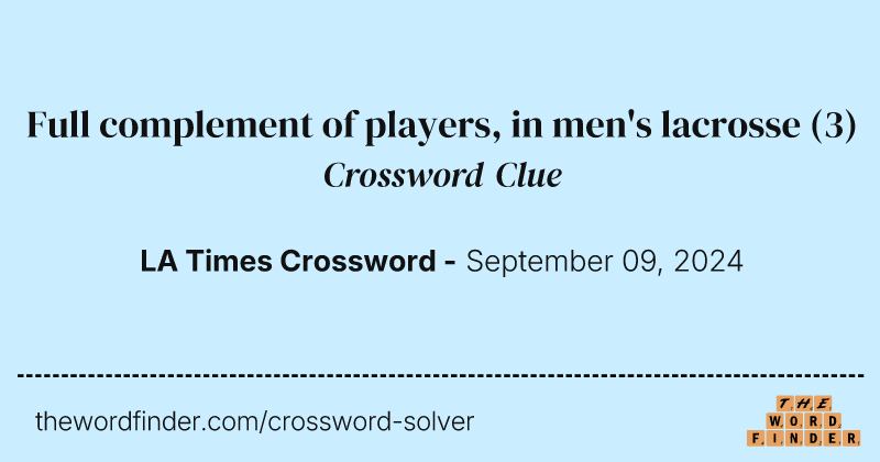 Full complement of players, in men's lacrosse crossword clue image