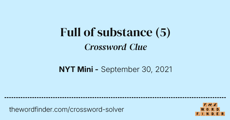 Full of substance crossword clue image