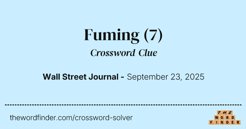 Fuming crossword clue image