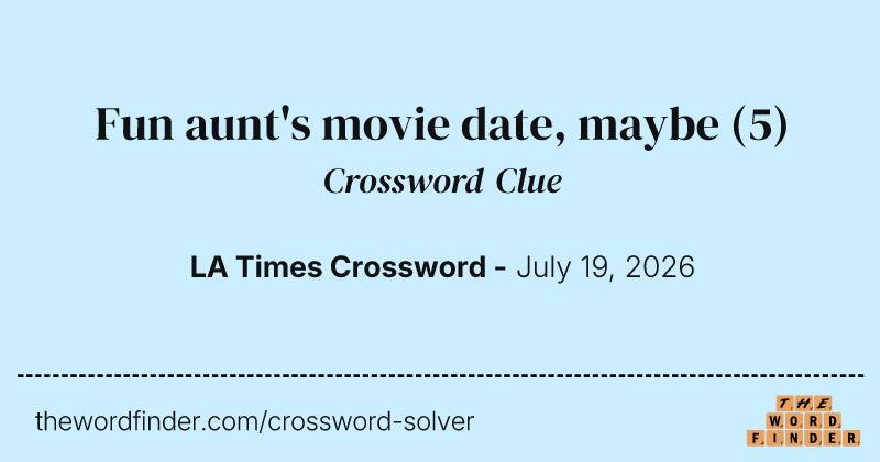 Fun aunt's movie date, maybe crossword clue image