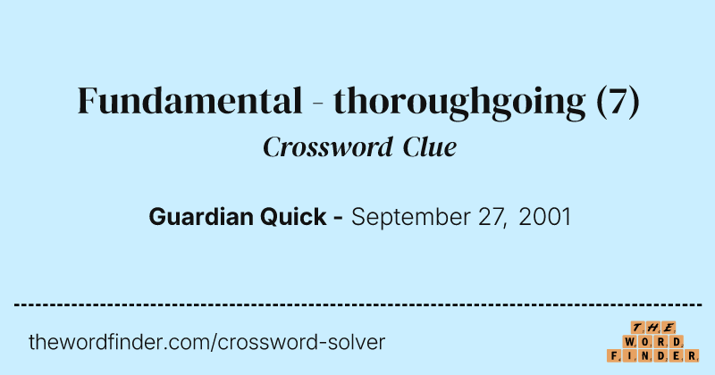 Fundamental - thoroughgoing crossword clue image