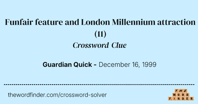 Funfair feature and London Millennium attraction crossword clue image