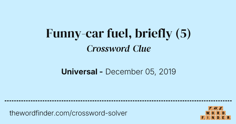 Funny-car fuel, briefly crossword clue image