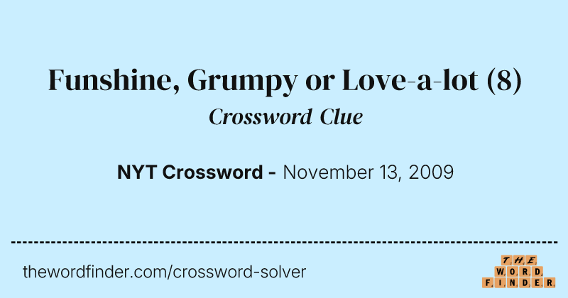 Funshine, Grumpy or Love-a-lot crossword clue image