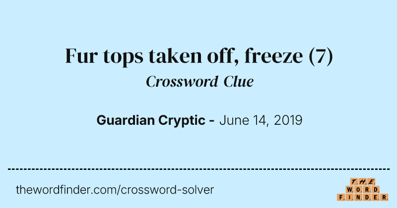 Fur tops taken off, freeze crossword clue image