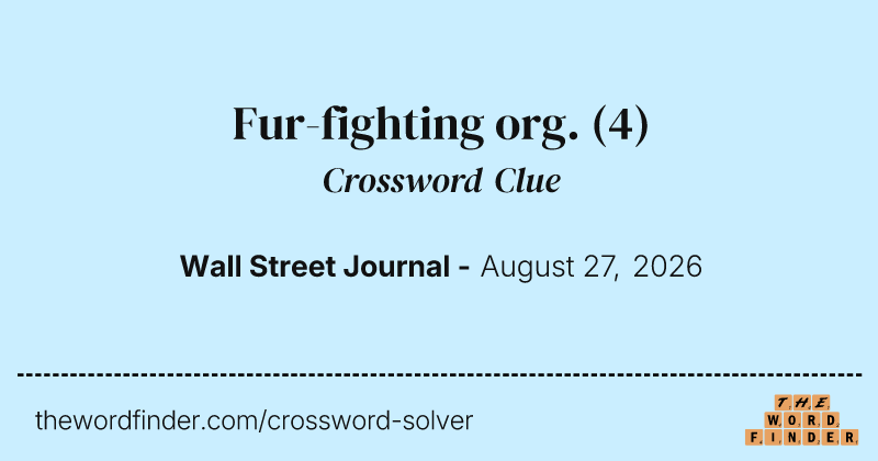 Fur-fighting org. crossword clue image