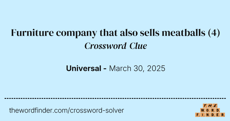 Furniture company that also sells meatballs crossword clue image