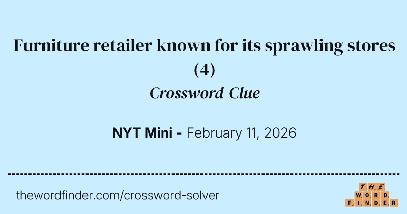 Furniture retailer known for its sprawling stores crossword clue image