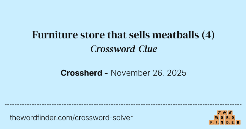 Furniture store that sells meatballs crossword clue image