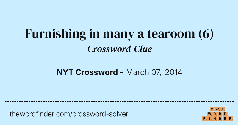 Furnishing in many a tearoom crossword clue image