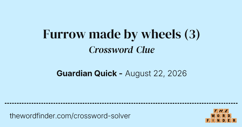 Furrow made by wheels crossword clue image