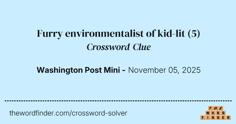 Furry environmentalist of kid-lit crossword clue image