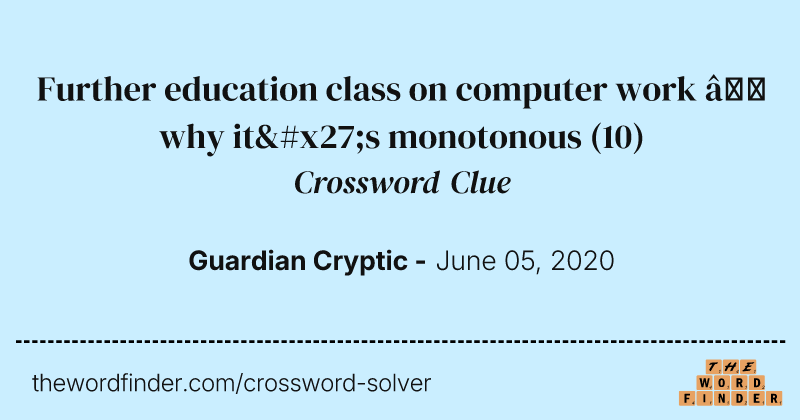 Further education class on computer work — why it's monotonous crossword clue image