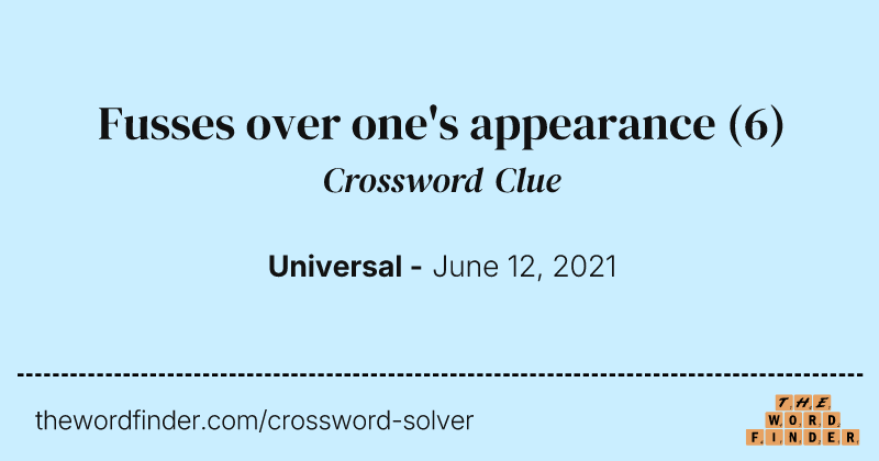 Fusses over one's appearance crossword clue image