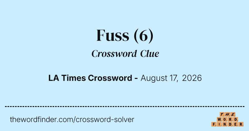 Fuss crossword clue image