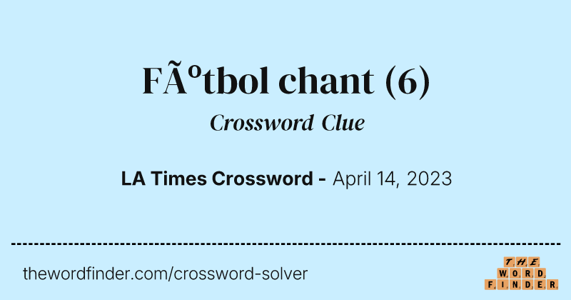 Fútbol chant crossword clue image