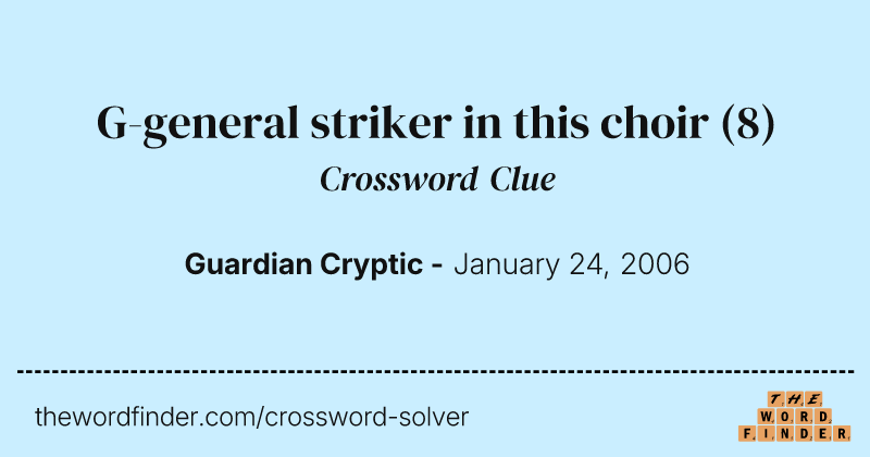 G-general striker in this choir crossword clue image