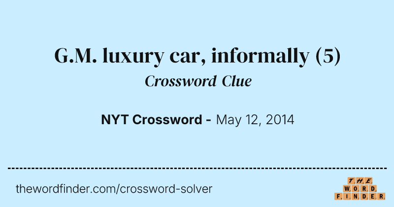 G.M. luxury car, informally crossword clue image