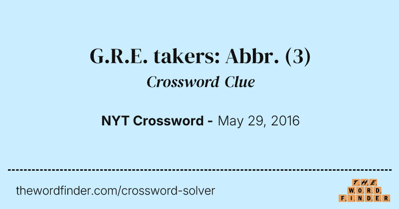 G.R.E. takers: Abbr. crossword clue image