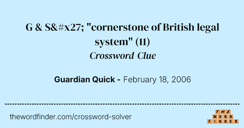 G & S' "cornerstone of British legal system" crossword clue image