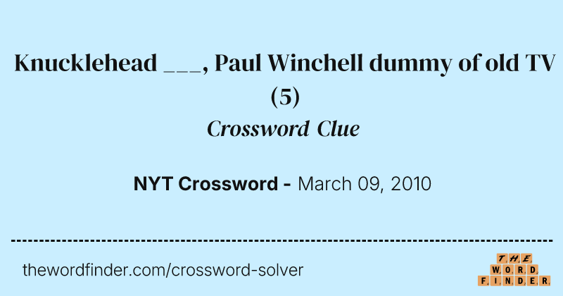 Knucklehead ___, Paul Winchell dummy of old TV crossword clue image