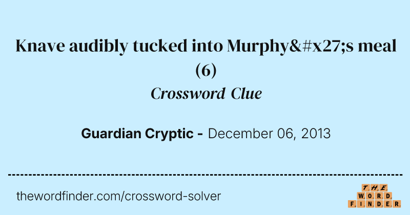 Knave audibly tucked into Murphy's meal crossword clue image