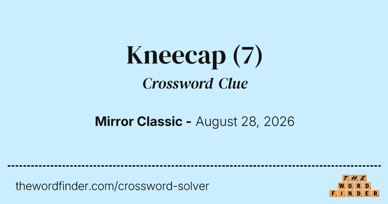 Kneecap crossword clue image