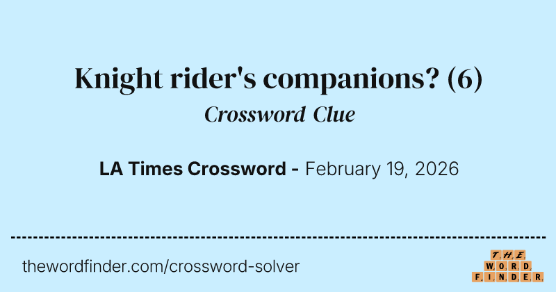 Knight rider's companions? crossword clue image