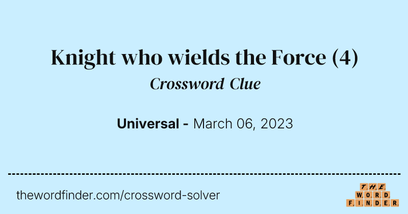 Knight who wields the Force crossword clue image