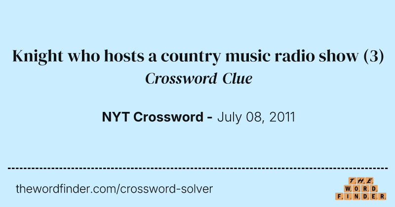 Knight who hosts a country music radio show crossword clue image