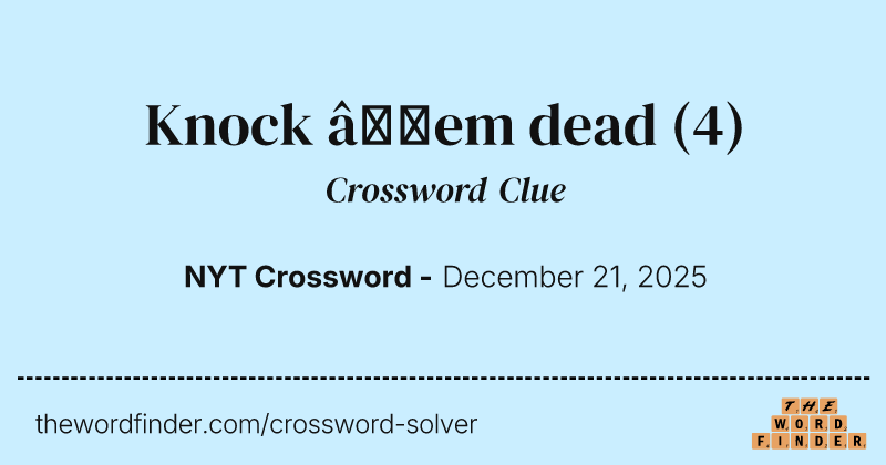 Knock ’em dead crossword clue image